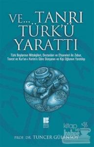 Ve Tanrı Türk'ü Yarattı