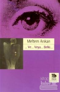 ...Ve... Veya... Belki...