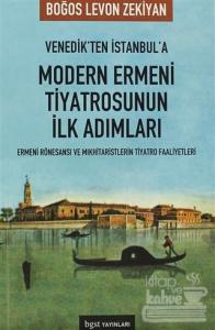 Venedik'ten İstanbul'a Modern Ermeni Tiyatrosu'nun İlk Adımları