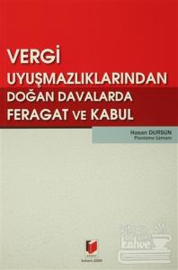 Vergi Uyuşmazlıklarından Doğan Davalarda Feragat ve Kabul