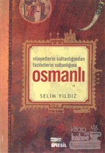 Vilayetlerin Sultanlığında Faziletlerin Sultanlığına Osmanlı
