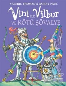 Vini ile Vilbur ve Kötü Şövalye (Ciltli)