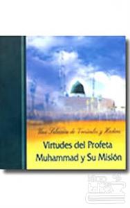 Virtudes del Profeta Muhammad y Su Mision