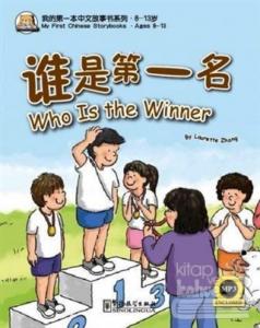 Who is the Winner - My First Chinese Storybooks Çocuklar İçin Çince Okuma Kitabı