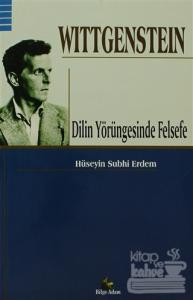 Wittgenstein - Dilin Yörüngesinde Felsefe