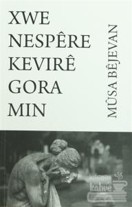 Xwe Nespere Kevire Gora Min