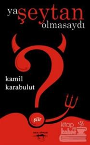 Ya Şeytan Olmasaydı