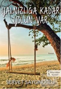 Yalnızlığa Kadar Yolun Var