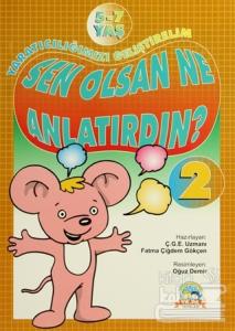 Yaratıcılığımızı Geliştirelim - 2 Sen Olsan Ne Anlatırdın?