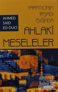 Yaratıcının İrşadı Işığında Ahlaki Meseleler