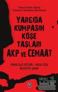 Yargıda Kumpasın Köşe Taşları AKP ve Cemaat