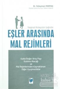 Yargısal Anlayışlar Işığında Eşler Arasında Mal Rejimleri (Ciltli)