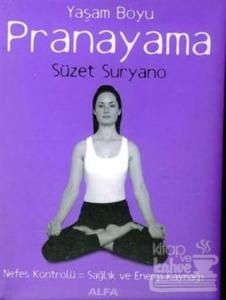Yaşam Boyu Pranayama  Nefes Kontrolü: Sağlık ve Enerji Kaynağı