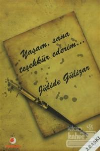 Yaşam, Sana Teşekkür Ederim