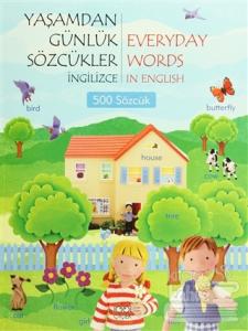 Yaşamdan Günlük Sözcükler İngilizce / Everyday Words in English (500 Sözcük)