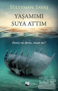 Yaşamımı Suya Attım