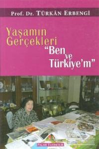 Yaşamın Gerçekleri "Ben ve Türkiye'm"