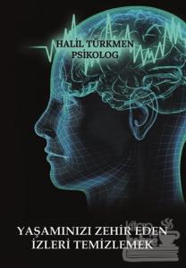 Yaşamınızı Zehir Eden İzleri Temizlemek