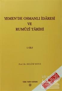 Yemen'de Osmanlı İdaresi ve Rumuzi Tarihi 1. Cilt