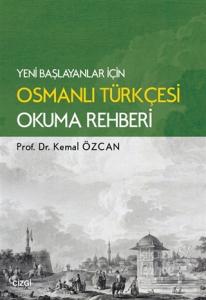 Yeni Başlayanlar İçin Osmanlı Türkçesi Okuma Rehberi