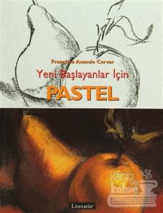 Yeni Başlayanlar İçin Pastel