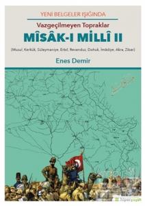 Yeni Belgeler Işığında Vazgeçilmeyen Topraklar Misak-ı Milli 2