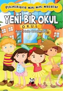 Yeni Bir Okul - Etkinliklerle Mini Mini Masallar