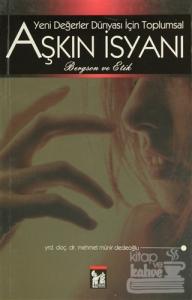 Yeni Değerler İsyanı İçin Toplumsal Aşkın İsyanı