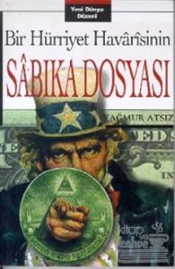 Yeni Dünya Düzeni Bir Hürriyet Havarisinin Sabıka Dosyası