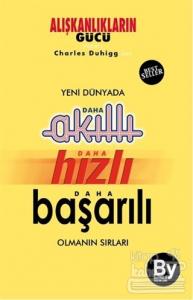 Yeni Dünyada Daha Akıllı - Daha Hızlı - Daha Başarılı Olmanın Sırları