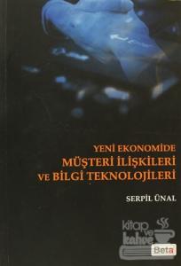 Yeni Ekonomide Müşteri İlişkileri ve Bilgi Teknolojileri