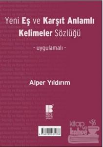 Yeni Eş ve Karşıt Anlamlı Kelimeler Sözlüğü