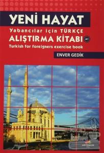 Yeni Hayat Yabancılar İçin Türkçe Alıştırma Kitabı