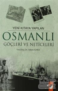 Yeni Kıtaya Yapılan Osmanlı Göçleri ve Neticeleri