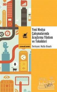 Yeni Medya Çalışmalarında Araştırma Yöntem ve Teknikleri