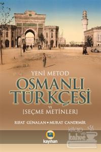 Yeni Metod Osmanlı Türkçesi ve Seçme Metinler