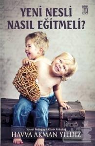 Yeni Nesli Nasıl Eğitmeli?