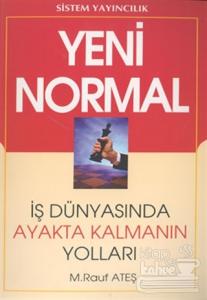 Yeni Normal: İş Dünyasında Ayakta Kalmanın Yolları