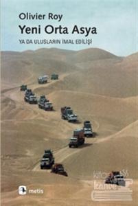 Yeni Orta Asya ya da Ulusların İmal Edilişi