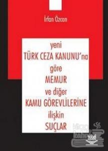 Yeni Türk Ceza Kanunu'na Göre Memur ve Diğer Kamu Görevlilerine İlişkin Suçlar