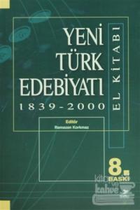 Yeni Türk Edebiyatı 1839 - 2000 (El Kitabı)