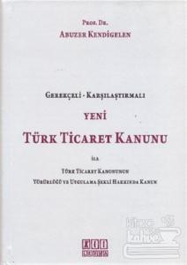 Yeni Türk Ticaret Kanunu ile Türk Ticaret Kanununun Yürürlüğü ve Uygulama Şekli Hakkında Kanun (Ciltli)
