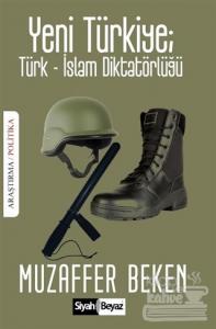 Yeni Türkiye : Türk-İslam Diktatörlüğü
