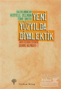 Yeni Yüzyılda Diyalektik / Bertell Ollman 9786055541880