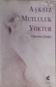 Aşksız Mutluluk Yoktur