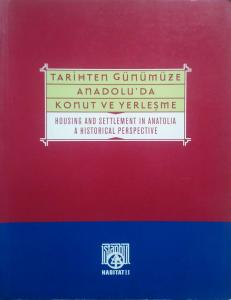 Tarihten Günümüze Anadolu'da Konut ve Yerleşme