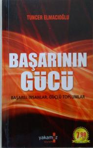 Başarının Gücü/Yakamoz Yayınevi/Tuncer Elmacıoğlu