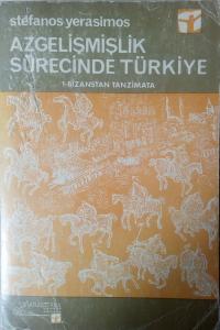 Azgelişmişlik Sürecinde Türkiye 1: Bizans'tan Tanzimat'a