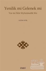 Yenilik mi Gelenek mi