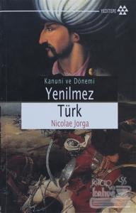 Yenilmez Türk Kanuni ve Dönemi